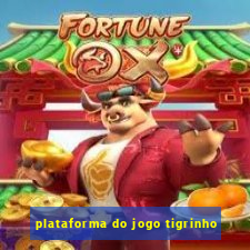 plataforma do jogo tigrinho